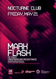 Mark Flash, Canadian Tour 2010, poster design by Alex Tass Canadian Tour 2010, Mark Flash, Underground Resistance, Club Saw, Ottawa, Shaughnessy's, Sudbury, Jupiter Room, Montreal, Nocturne Club, Toronto, poster design by Alex Tass